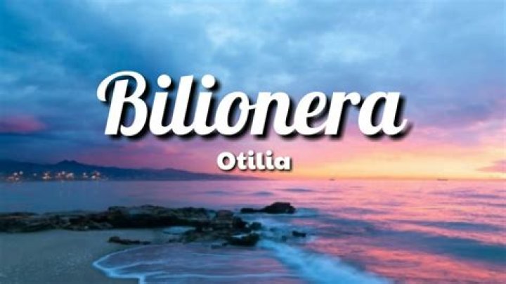 Lyrics & Translations of Bilionera by Otilia