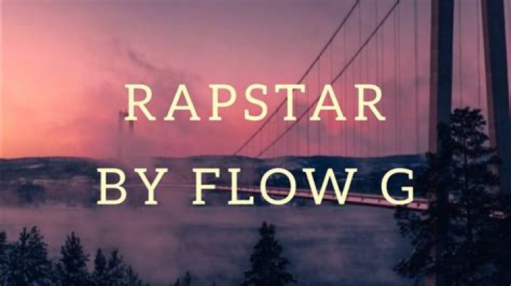Lyrics & Translations of Rapstar by Flow G