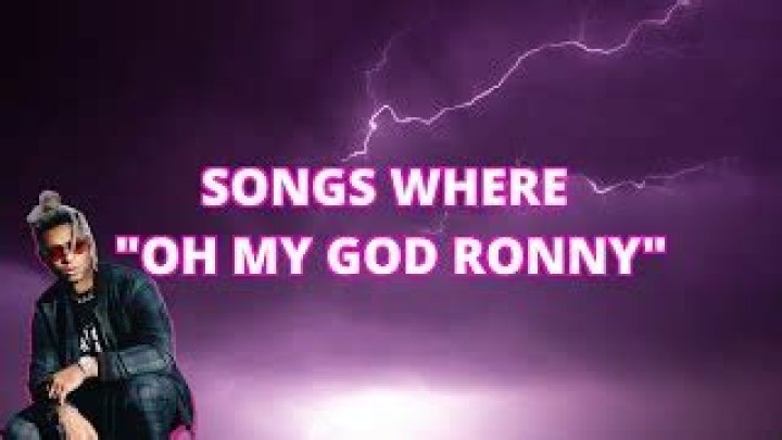 Songs Where Omg Ronny | Popnable