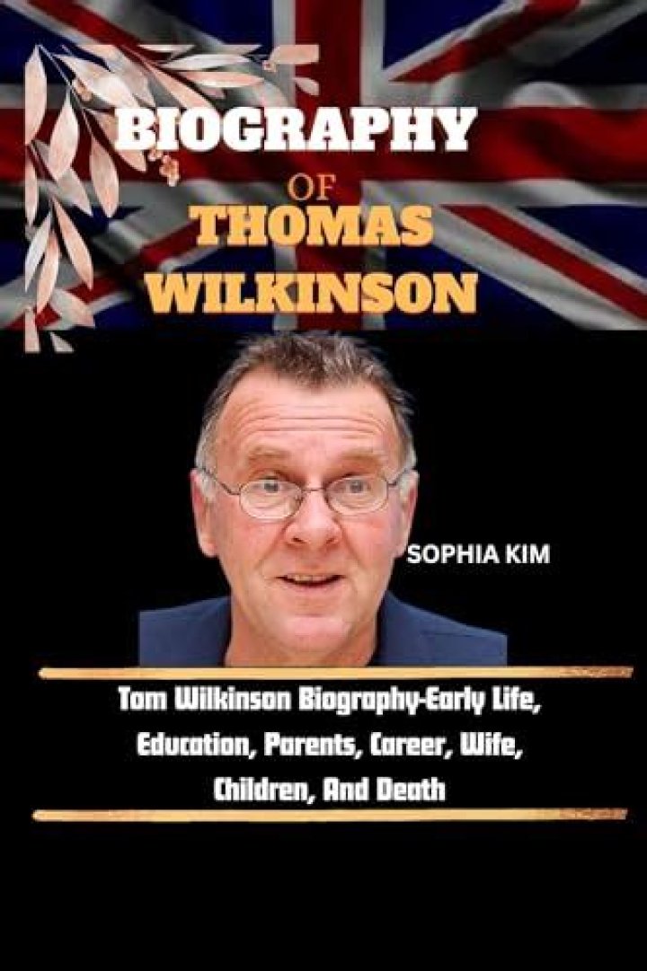 Tom Wilkinson – Biography, Facts & Life Story