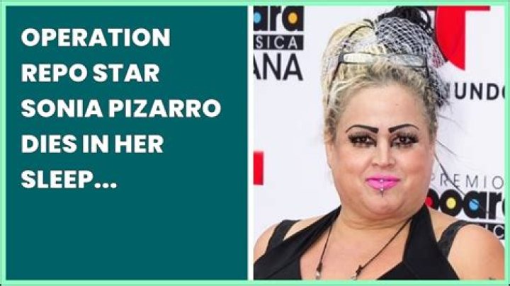 What Was 'Operation Repo’s' Sonia Pizarro’s Cause of Death?